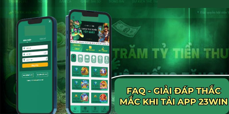 giải đáp thắc mắc khi tải app 23win